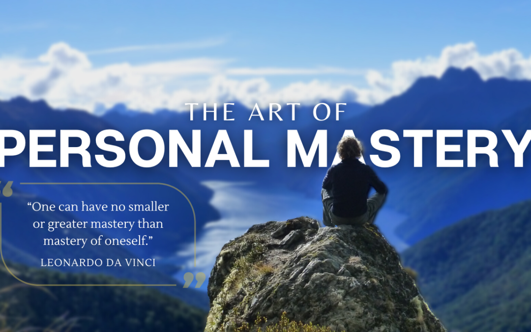 The Art of Personal Mastery